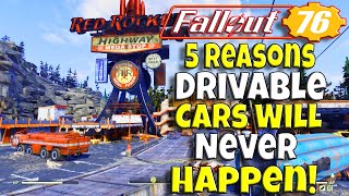 5 Reasons Drivable Cars Will Never Happen in Fallout 76 [upl. by Pandolfi]