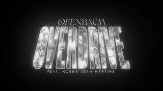 Ofenbach  Overdrive feat Norma Jean Martine Official Audio [upl. by Savell]