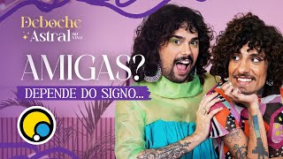 A AMIGA DE CADA SIGNO  Deboche Astral Ao Vivo  DiaTV [upl. by Saks869]