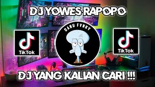 DJ YOWES RAPOPO RASAH DI GETUNI  AKU IKHLAS  VIRAL TIKTOK [upl. by Dagley]