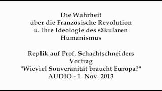 Wahrheit ueber Franz Revolution  Replik an Prof Schachtschneider [upl. by Eyot359]