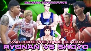 RYONAN VS SHOYO  WALLSIDE PRE GAME SEASON 7 [upl. by Certie]