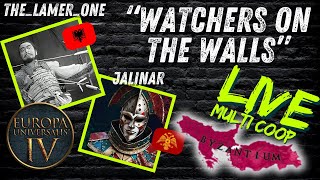 EU4 multi WATCHERS ON THE WALL salviamo Costantinopoli Albania e Bisanzio vs Ottomani [upl. by Eelidnarb]