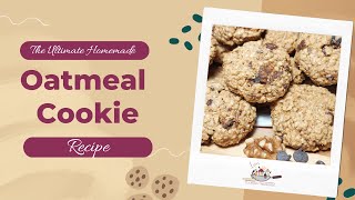 The Ultimate Oatmeal Cookie Recipe  delicious goodness in every bite [upl. by Ruperto]