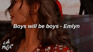 Boys will be Boys  Emlyn Lyrics [upl. by Netaf]