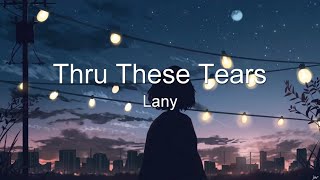 Lany  Thru These Tears Lyrics [upl. by Appel692]