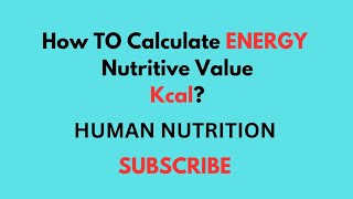 Nutritive Value CalculationsenergyMade Easy in 20 Minutes  Human Nutrition Simplified [upl. by Eelaroc]