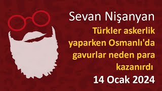 Sevan Nişanyan  Türkler askerlik yaparken Osmanlıda gavurlar neden para kazanırdı [upl. by Lunna]