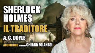 AUDIOLIBRO quotIl traditorequot  Sherlock Holmes di AC Doyle [upl. by Navarro545]