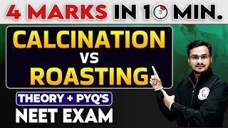 Calcination vs Roasting  4 Marks in 10 Minutes For NEET Exam [upl. by Nyladnewg]