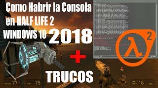 Como Abrir La Consola en Half Life 2 2018 WINDOWS 10Â¡Â¡ [upl. by Kcirdec]