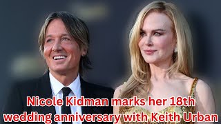 Nicole Kidman marks her 18th wedding anniversary with Keith Urban [upl. by Averyl533]