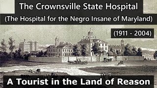 Crownsville State Hospital 1911  2004 aka The Hospital for the Negro Insane of Maryland [upl. by Katt]