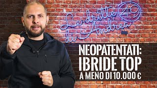 Neopatentati AUTO IBRIDE TOP a meno di 10000 euro [upl. by Apps]