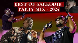 BEST OF SARKODIE PARTY MIX 2024 [upl. by Four816]