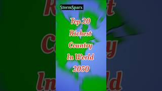 Top 20 Richest Country In The World 2050 top mostrichcountries shorts trendingshorts viralshort [upl. by Ribak291]