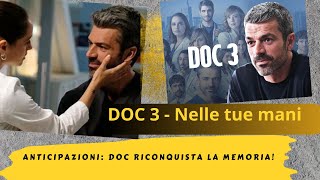 DOC 3 Nelle tue mani DOC riconquista la memoria anticipazioni [upl. by Adnerb]