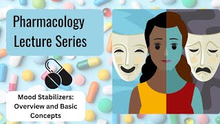 Mood Stabilizers Overview  Pharmacology Lecture Series  Lecture 17 [upl. by Ahsoyek821]