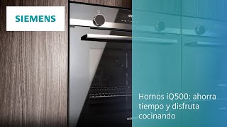 Hornos iQ500 ahorra tiempo y disfruta cocinando  SIEMENS [upl. by Evars]