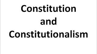 Constitution and Constitutionalism  Constitutionalism [upl. by Timoteo]