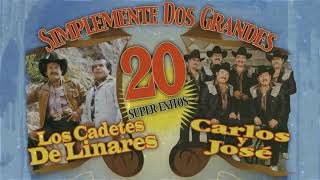 Los Originales Cadetes De Linares Vs Carlos y Jose 20 SUPER EXITOS CORRIDOS [upl. by Trix330]