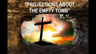 quotProjections About The Empty Tombquot Rev Dr David B Thornton [upl. by Dugas728]