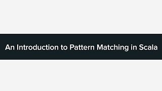 An Intro to Pattern Matching in Scala [upl. by Notkcorb]