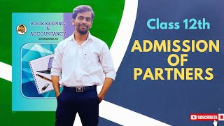 Admission of Partners  Class 12th  Practical Problem [upl. by Nnewg]