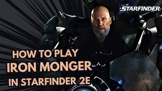 How to Play Iron Monger in Starfinder 2e Marvel Build [upl. by Stilla]