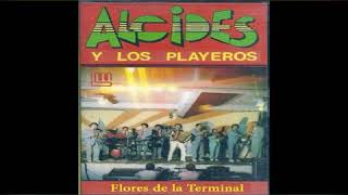 Alcides y Los Playeros  Flores De La Terminal CD 1  1978 [upl. by Leissam189]