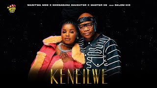 Wanitwa Mos x Nkosazana Daughter amp Master KG  Keneilwe Feat Dalom Kids [upl. by Sherline711]