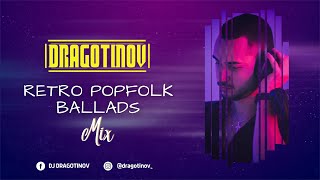 DJ DRAGOTINOV  RETRO POPFOLK BALLADS Mix [upl. by Hama]