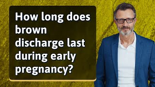 How long does brown discharge last during early pregnancy [upl. by Lesig]