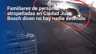 Familiares de personas atropelladas en Ciudad Juan Bosch dicen no hay nadie detenido [upl. by Nad299]