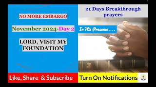 NO MORE EMBARGO  21 DAYS OF BREAKTHROUGH PRAYER DAY 2  LORD VISIT MY FOUNDATION [upl. by Rick423]