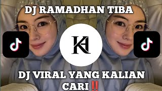 DJ RAMADHAN TIBA REMIX  DJ VIRAL TIKTOK YANG KALIAN CARI ‼️ [upl. by Kast325]