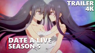 DATE A LIVE SEASON 5 — OFFICIAL TRAILER 2「4K」 [upl. by Korman]