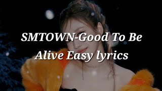 SMTOWNGood To Be Alive Easy lyrics [upl. by Jermyn]