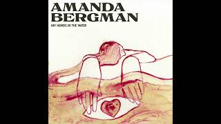 Amanda Bergman  My Hands In The Water audio [upl. by Marleah969]