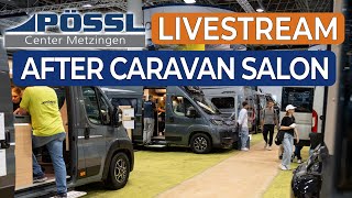 Der große Pössl After Caravan Salon Live Stream  Pössl Vanline Roadcar und Globecar [upl. by Mcnamara206]