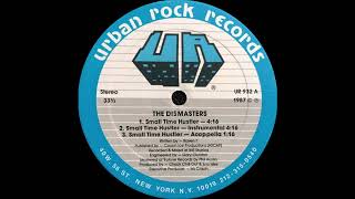 The Dismasters  Small Time Hustler  Urban Rock Records 1987 [upl. by Heinrick]