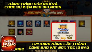 Đại Chiến Lục Đạo 162  HÀNH TRÌNH HÚP QUÀCODE NGON SK WEB VÀ HOÀN THIỆN BV TỐC 80 10 SAO THỨ 2 [upl. by Jarrad]