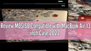 Review MOSISO Compatible with MacBook Air 13 inch Case 2022 2021 2020 2019 2018 Release A2337 M1 A21 [upl. by Aihsatal]