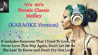 70s amp 80s Female Classic Love Songs Medley Karaoke Version [upl. by Domenic480]