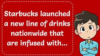 Starbucks launched a new line of drinks nationwide that are infused with [upl. by Renaxela810]