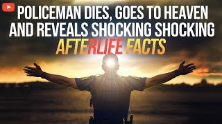 Policeman Dies Goes to Heaven amp Reveals Shocking Afterlife Truths About Trust and Betrayal Heaven [upl. by Norby]