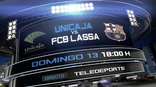 No te pierdas el Unicaja  FC Barcelona Lassa en Teledeporte [upl. by Ahseniuq807]