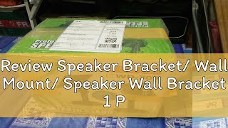 Review Speaker Bracket Wall Mount Speaker Wall Bracket 1 Pair Ready Stock [upl. by Kellina]