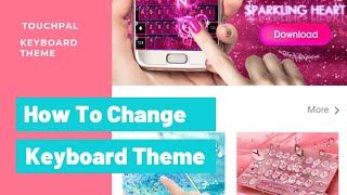Mengubah Tema Keyboard HP dengan Aplikasi TouchPal [upl. by Carlene]