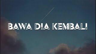 Bawa Dia Kembali Tapi Tahukah Kamu Pesan Terakhir Lirik Lagu  Mahalini [upl. by Jordain]